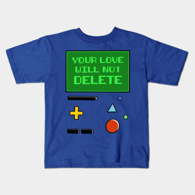 Your Love Will Not Delete BMO Kids T-Shirt by CraftyNinja